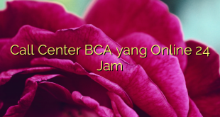 Call Center BCA yang Online 24 Jam